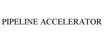 PIPELINE ACCELERATOR