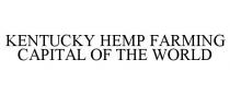 KENTUCKY HEMP FARMING CAPITAL OF THE WORLD