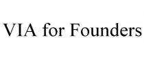 VIA FOR FOUNDERS