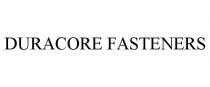 DURACORE FASTENERS