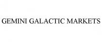 GEMINI GALACTIC MARKETS