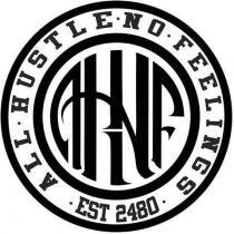 ALL HUSTLE NO FEELINGS EST 2480 AHNF