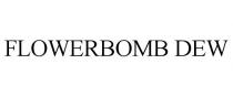 FLOWERBOMB DEW