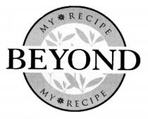 BEYOND MY RECIPE