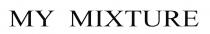 MY MIXTURE