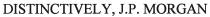 DISTINCTIVELY, J.P. MORGAN