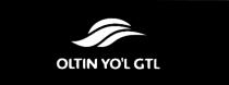 OLTIN YO'L GTL