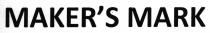 MAKER'S MARK