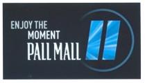 ENJOY THE MOMENT PALL MALL