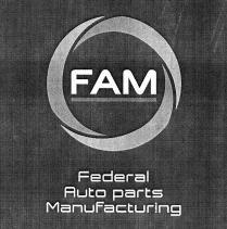 FAM Federal Auto parts ManuFacturing