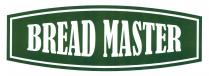 BREAD MASTER