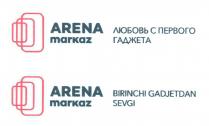 ARENA markaz BIRINCHI GADJETDAN SEVGI