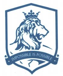 IMPOSSIBLE IS POSSIBLE