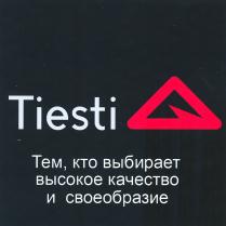 Tiesti Тем, кто выбирает высокое качество и своеобразие