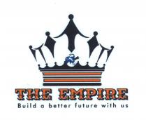 THE EMPIRE Build a better future with us