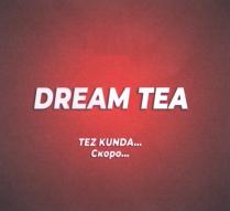 DREAM TEA TEZ KUNDA Скоро