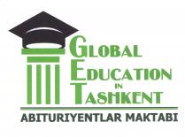GLOBAL EDUCATION IN TASHKENT ABITURIYENTLAR MAKTABI