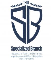 TSUL SB Specialized Branch dedicated to Training and Retraining Legal Personnel in Offence Prevention and Public Safety