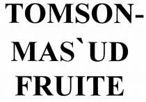 TOMSON-MAS'UD FRUITE