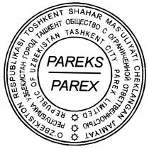 PAREKS O'ZBEKISTON RESPUBLIKASI TOSHKENT SHAHAR MAS'ULIYATI CHEKLANGAN JAMIYATI