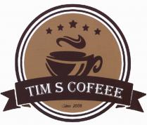 TIM S COFEEE Since 2008
