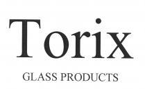 Torix GLASS PRODUCTS