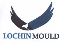 LOCHIN MOULD