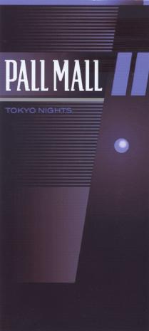 PALL MALL TOKYO NIGHTS