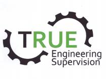 TRUE Engineering Supervision