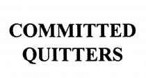 COMMITTED QUITTERS