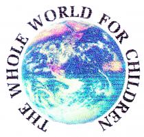 THE WHOLE WORLD FOR CHILDREN