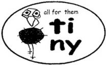 all for them ti ny