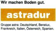 Wir machen Boden gut. astradur Gruppe astra: Deutschland, Benelux, Frankreich, Italien, Österreich