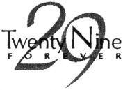 Twenty Nine 29 FOREVER