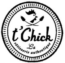 t'Chick La rôtisserie authentique