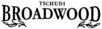 TSCHUDI BROADWOOD