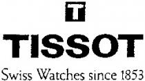 T TISSOT Swiss Watches since 1853