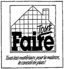 Tout Faire Tous les matériaux pour la maison, le conseil en plus!
