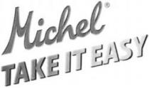 Michel TAKE IT EASY