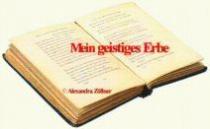 Mein geistiges Erbe Alexandra Zöllner