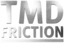 TMD FRICTION