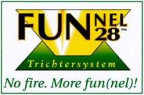 FUN NEL 28 Trichtersystem No fire. More fun (nel)!