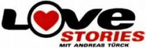 LOVE STORIES MIT ANDREAS TÜRCK