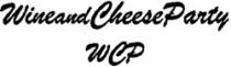 Wineand Cheese Party WCP