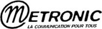 METRONIC LA COMMUNICATION POUR TOUS