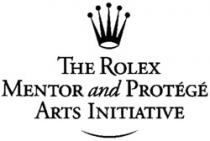 THE ROLEX MENTOR and PROTÉGÉ ARTS INITIATIVE