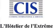 CIS CATERING INTERNATIONAL & SERVICES L'Hôtelier de l'Extrême