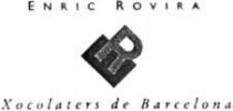 ENRIC ROVIRA Xocolaters de Barcelona