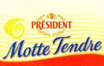 PRÉSIDENT Motte Tendre