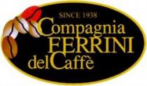 Compagnia FERRINI del Caffè SINCE 1938